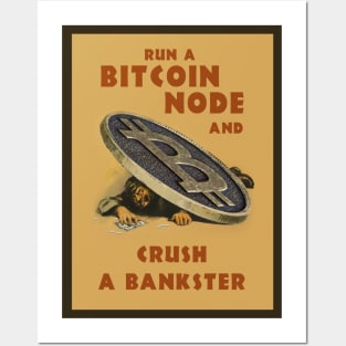 Run a Node - Crush a Bankster Posters and Art